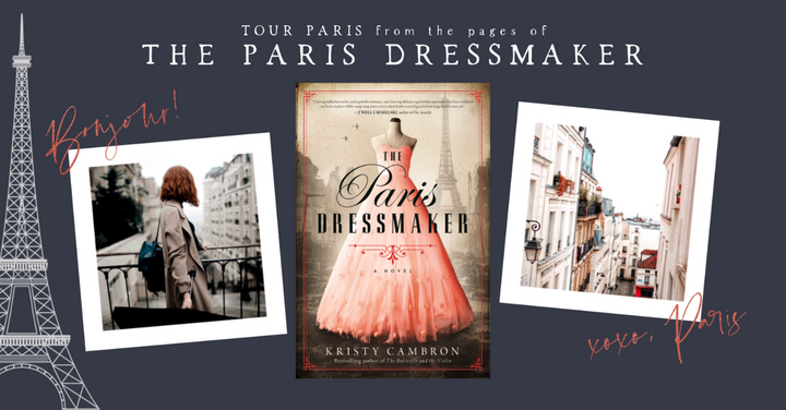 Bonjour, Paris! | The Paris Dressmaker: Tour the City of Light  by Kristy Cambron